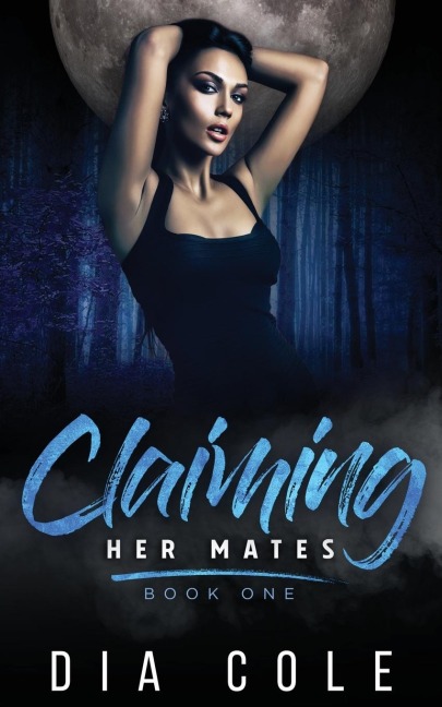 Claiming Her Mates: Book One