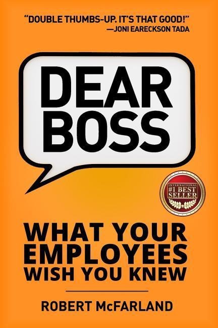 Dear Boss: What Your Employees Wish You Knew