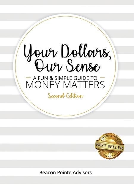 Your Dollars, Our Sense: A Fun & Simple Guide To Money Matters