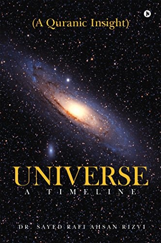 Universe - a Timeline A Quranic Insight