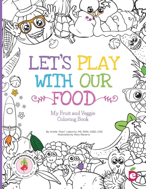 Lets Play with Our Food: My Fruit and Veggie Coloring Book