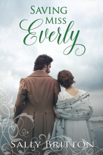 Saving Miss Everly A Regency Romance