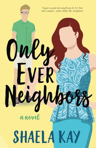 Only Ever Neighbors A Sweet Contemporary Romance