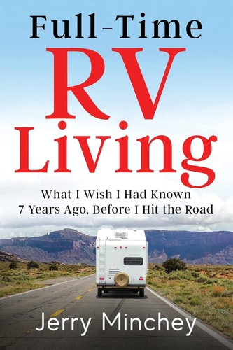 Full-time RV Living What I Wish I Had Known 7 Years Ago, Before I Hit the Road