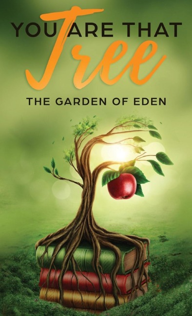 You are that Tree (Book 1 Hardback ): The Garden of Eden