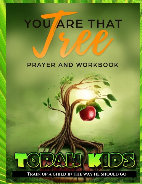 You are that Tree Children: Childrens Bible Study and Sunday School Lessons