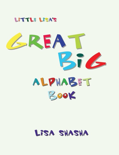 Little Lisas Great Big Alphabet Book