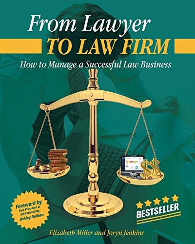 From Lawyer to Law Firm How to Manage a Successful Law Business