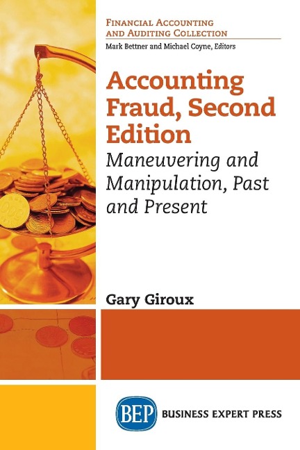 Accounting Fraud: Maneuvering and Manipulation, Past and Present