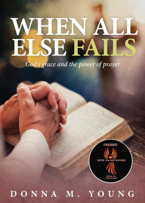 When All Else Fails: Gods Grace and the Power of Prayer
