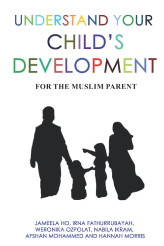 Understand Your Child's Development For the Muslim Parent