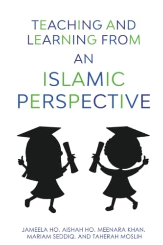 Teaching and Learning from an Islamic Perspective