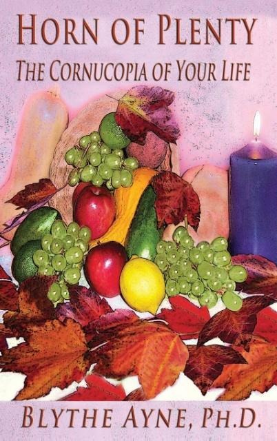 Horn of Plenty: The Cornucopia of Your Life