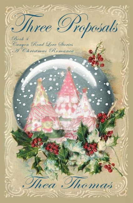Three Proposals: A Canyon Road Christmas Love Story