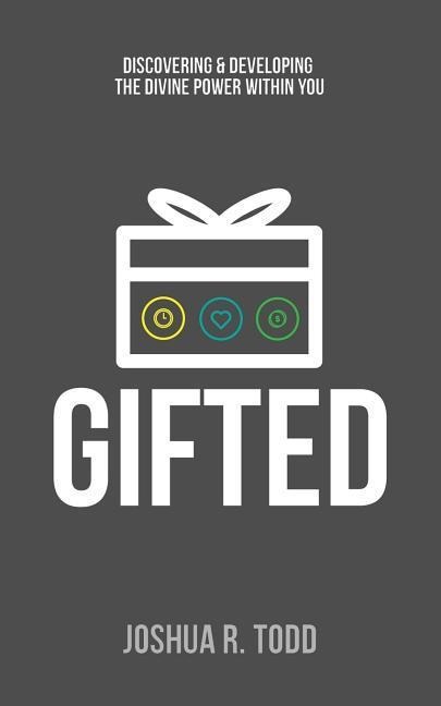 Gifted: Discovering & Developing the Divine Power Within You