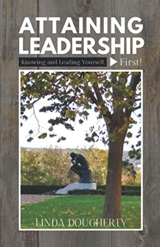 Attaining Leadership Knowing and Leading Yourself, First!