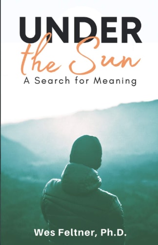 Under the Sun A Search for Meaning