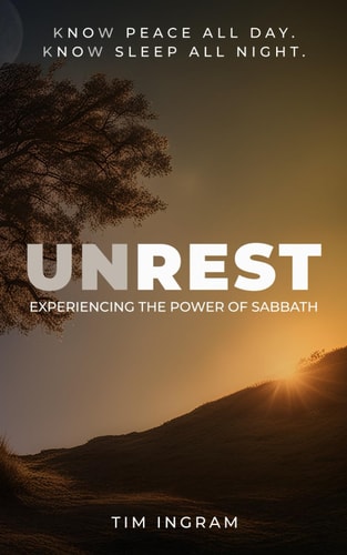 Unrest Experiencing the Power of Sabbath