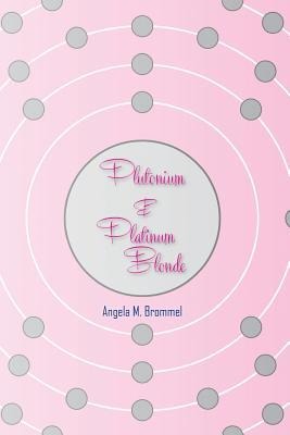 Plutonium & Platinum Blonde