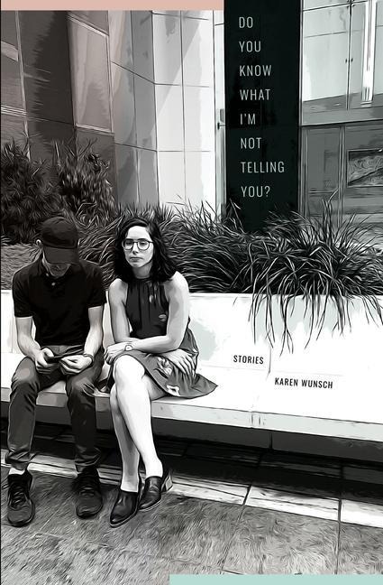Do You Know What Im Not Telling You? and Other Stories
