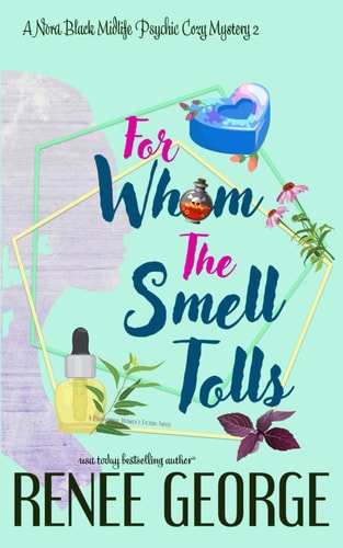 For Whom the Smell Tolls A Paranormal Women's Fiction Novel