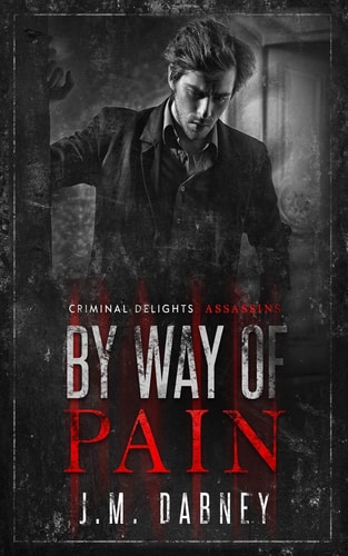 By Way of Pain Criminal Delights: Assassins