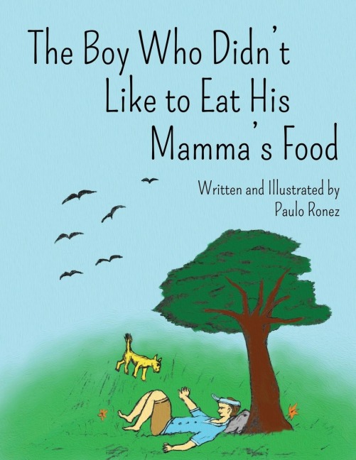 The Boy Who Didnt Like to Eat His Mammas Food: Revised Edition