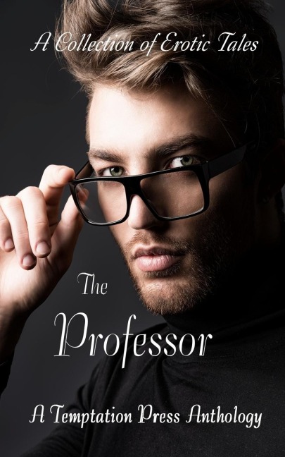 The Professor A Collection of Erotic Tales