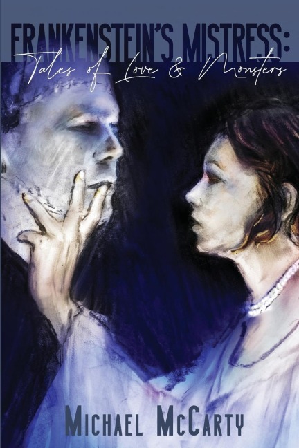 Frankensteins Mistress: Tales of Love & Monsters