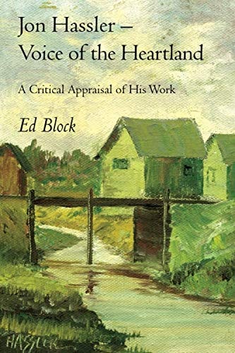 Jon Hassler Voice of the Heartland : a Critical Appraisal of His Work