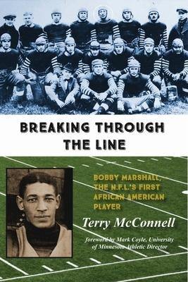 Breaking Through the Line: Bobby Marshall, -- The N.F.L.s First African American Player
