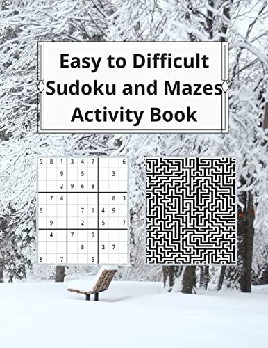 Easy to Difficult Sudoku and Mazes Activity Book Fun Activities to Challenge Your Brain and Sharpen Your Mind