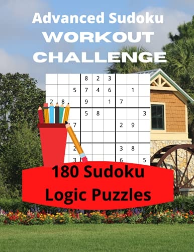 Advanced Sudoku Workout Challenge 180 Large Print Sudoku Logic Puzzles