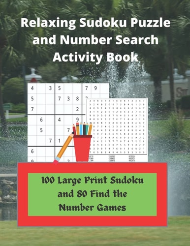 Relaxing Sudoku Puzzle and Number Search Activity Book 100 Large Print Sudoku and 80 Find the Number Games
