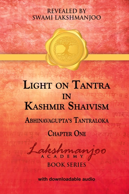 Light on Tantra in Kashmir Shaivism: Chapter One of Abhinavaguptas Tantraloka