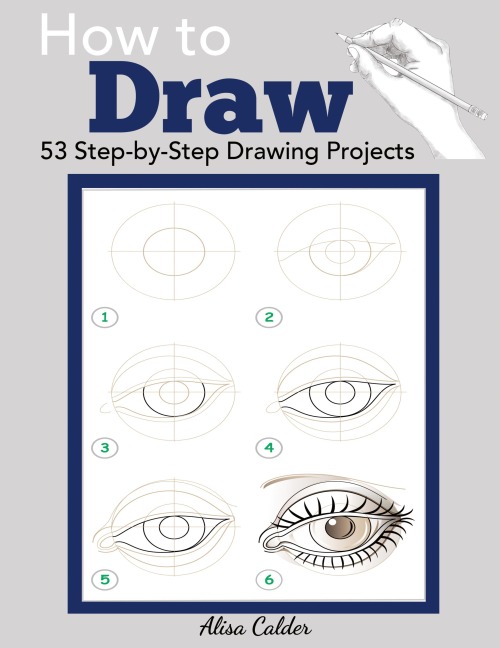 How to Draw: 53 Step-by-Step Drawing Projects