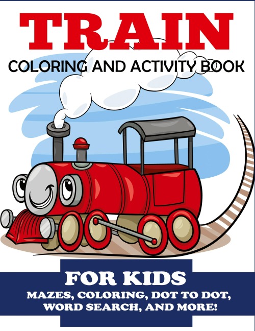 Train Coloring and Activity Book for Kids