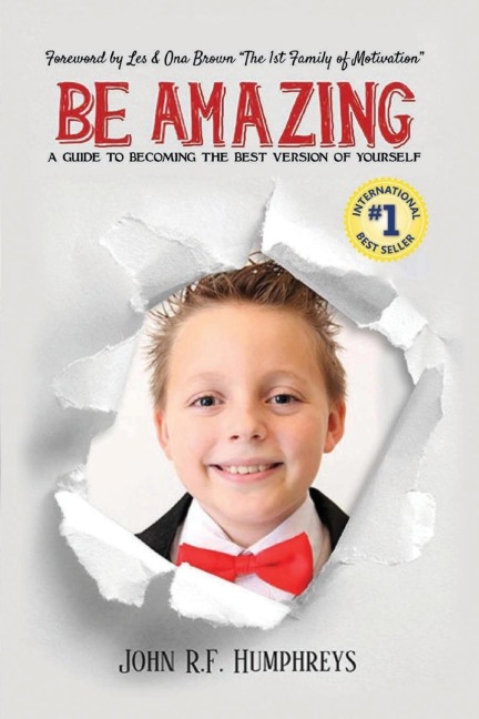 BE AMAZING: A Guide To Becoming The Best Version Of Yourself