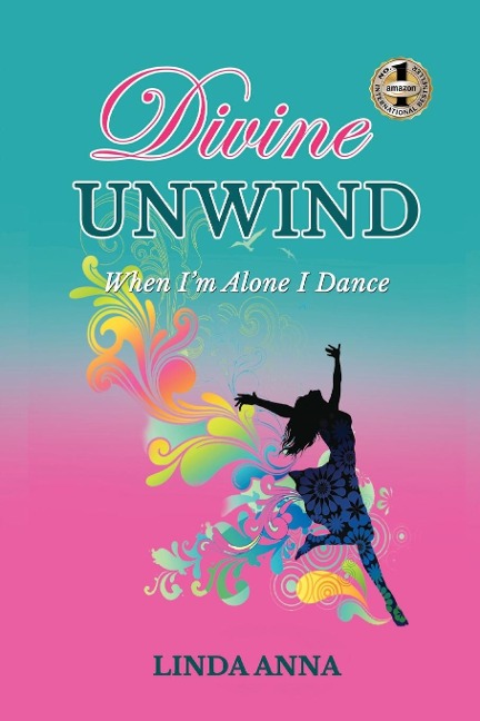 DIVINE UNWIND: When Im Alone I Dance