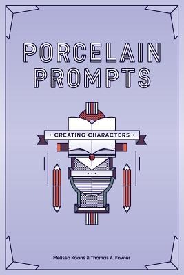 Porcelain Prompts: Creating Characters