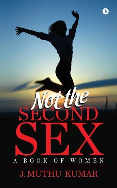 Not the Second Sex A Book of Women