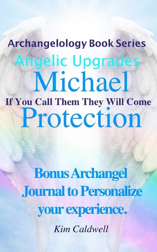 Archangelology Michael Protection If You Call Them They Will Come