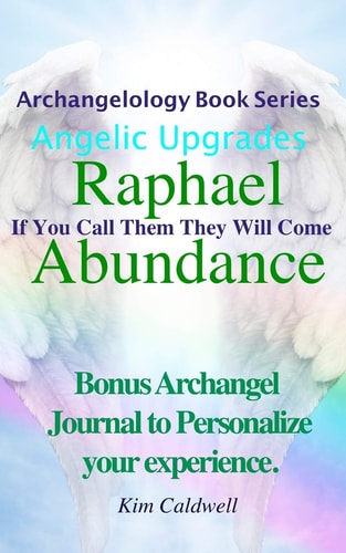 Archangelology, Raphael Abundance If You Call Them They Will Come