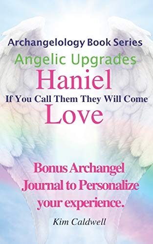 Archangelology, Haniel, Love If You Call Them They Will Come
