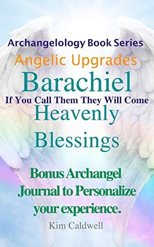 Archangelology Barachiel Heavenly Blessings If You Call Them They Will Come