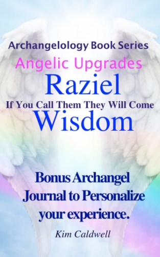 Archangelology, Raziel, Wisdom If You Call Them They Will Come
