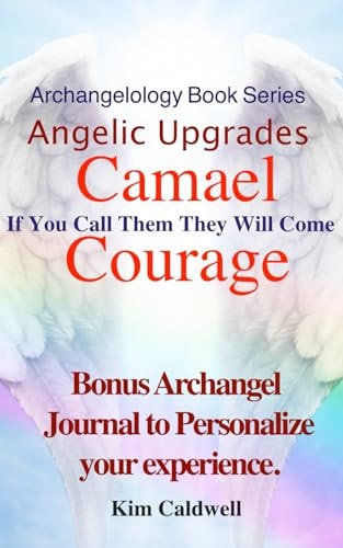 Archangelology, Camael, Courage If You Call Them They Will Come