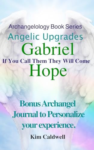Archangelology, Gabriel, Hope If You Call Them They Will Come