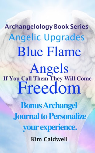 Archangelology Blue Flame Angels Freedom If You Call Them They Will Come