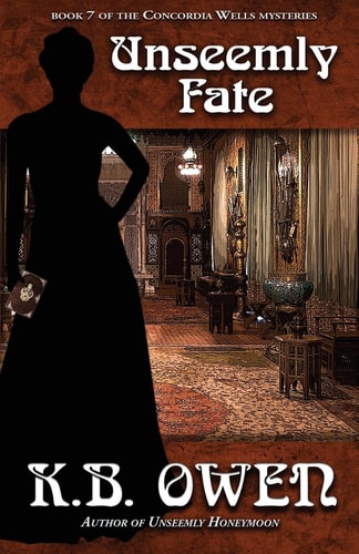 Unseemly Fate Book 7 of the Concordia Wells Mysteries